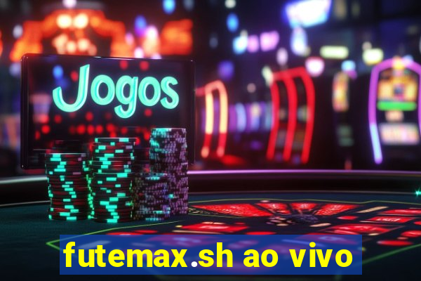 futemax.sh ao vivo